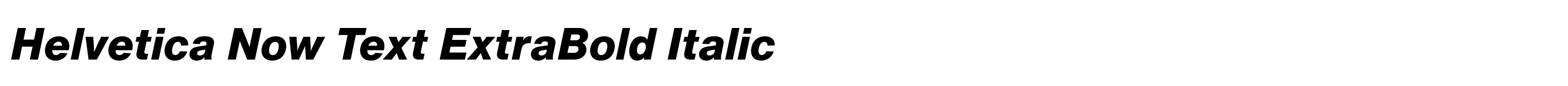 Helvetica Now Text ExtraBold Italic
